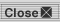 Close